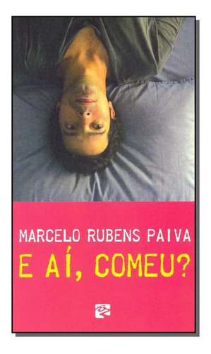 E Ai, Comeu?, De Marcelo Rubens Paiva. Editora Editora Foz Em Português