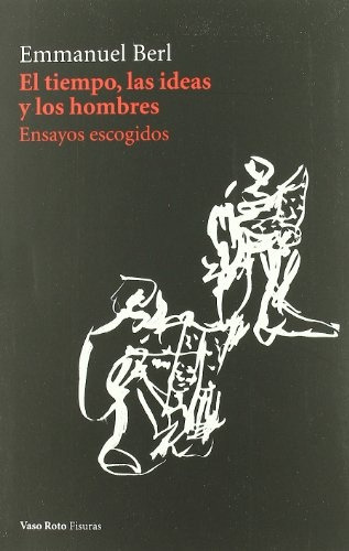 El Tiempo Las Ideas Y Los Hombres, Emanuel Berlem, Vaso Ro 