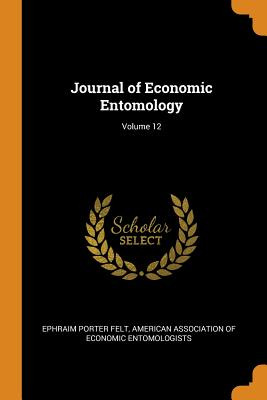 Libro Journal Of Economic Entomology; Volume 12 - Felt, E...