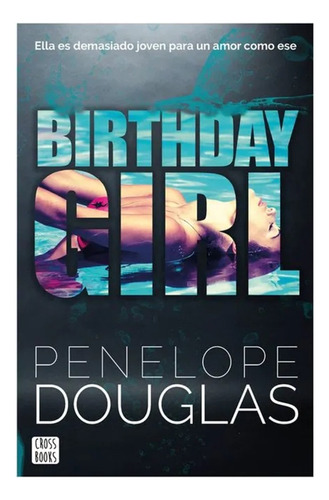 Birthday Girl: Birthday Girl, De Penelope Douglas. Editorial Grupo Planeta, Tapa Blanda, Edición 2023 En Español, 2023