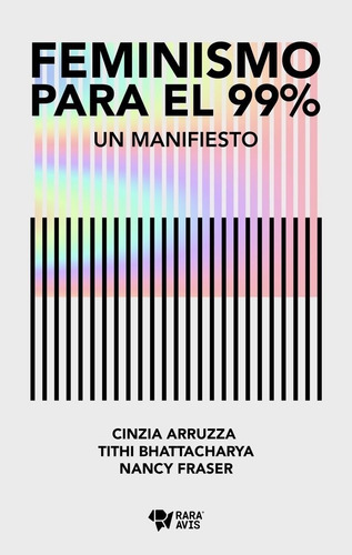 Feminismo Para El 99%. Arruza-bhattacharya-fraser. Rara Avis