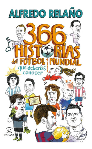 Libro 366 Historias Del Fútbol Mundial - Alfredo Relaño