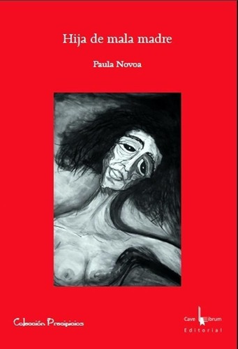 Hija De Mala Madre - Paula Novoa, De Paula Novoa. Editorial Cave Librum En Español