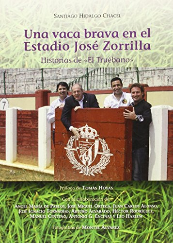 Una Vaca Brava En El Estadio Jose Zorrilla Historias De El