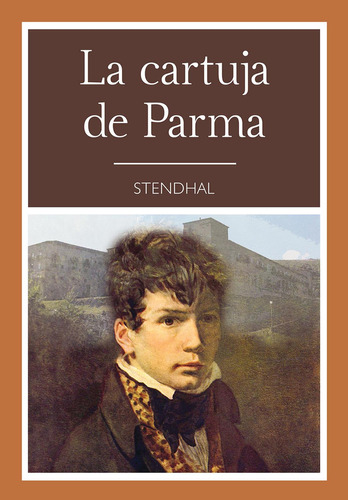 La Cartuja de Parma:  aplica, de (Henry Beile) Stendhal.  aplica, vol. No aplica. Editorial Tomo, tapa pasta blanda, edición 1 en español, 2015