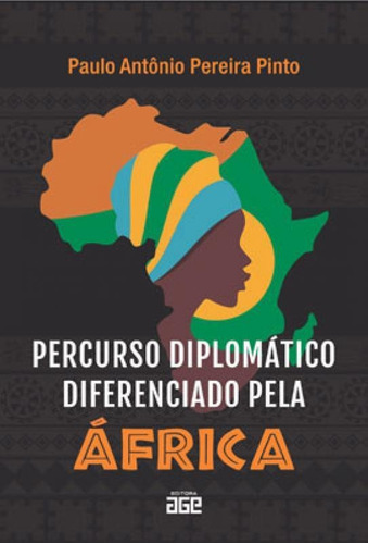 Percurso Diplomático Diferenciado Pela África, De Pinto, Paulo Antonio Pereira. Editora Age Editora, Capa Mole Em Português