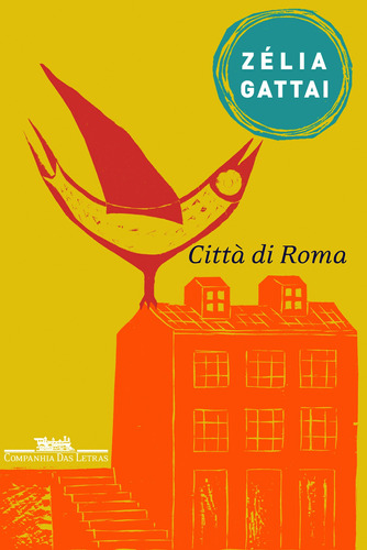 Città di Roma, de Gattai, Zélia. Editora Schwarcz SA, capa mole em português, 2012