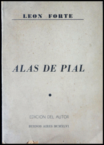 Alas De Pia. León Forte. 1ra. Edición. 49n 409