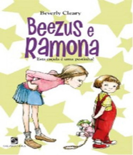 Beezus E Ramona - Sta Cacula E Uma Pestinha, De Beverly Cleary. Editora Moderna, Edição 1 Em Português