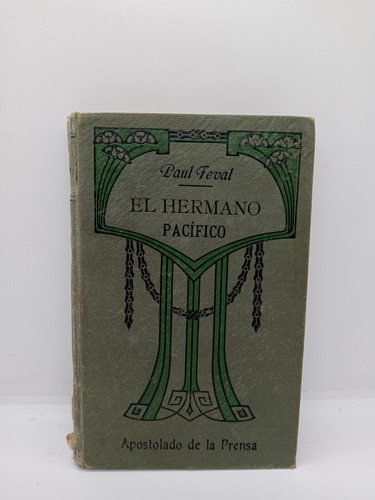 El Hermano Pacífico - Paul Feval - Novela - Antiguo - 1910 