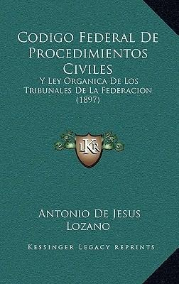 Codigo Federal De Procedimientos Civiles - Antonio De Jes...