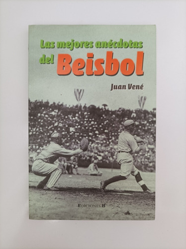 Las Mejores Anécdotas Del Béisbol Juan Vene 