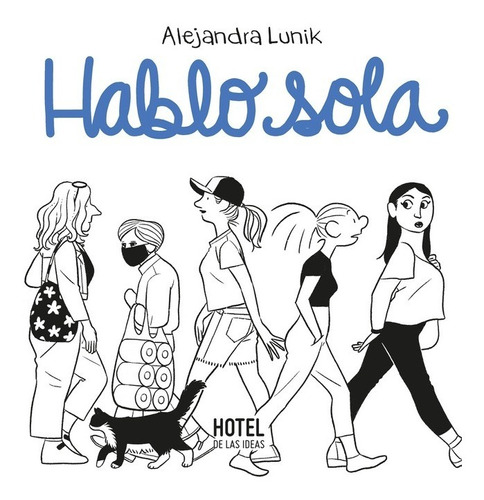 Comic Libro Hablo Sola Alejandra Lunik - Hotel De Las Ideas