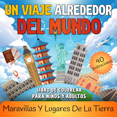 Libro: Un Viaje Al Rededor Del Mundo Un Libro De Colorear Pa