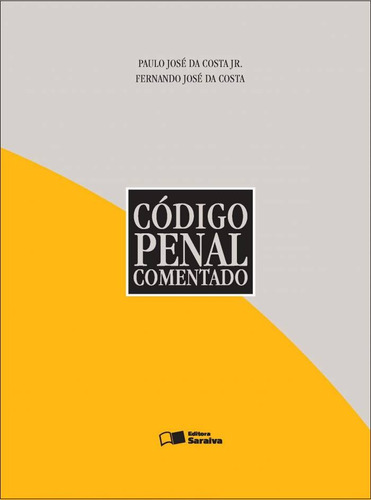 Código Penal Comentado, de Costa, Fernando José da. Editora Saraiva Educação S. A., capa mole em português, 2011