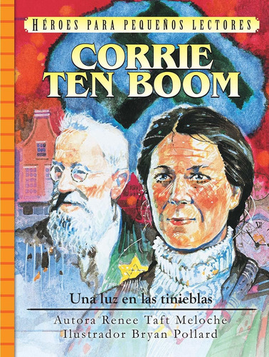 Héroes Para Pequeños Lectores: Corrie Ten Boom®