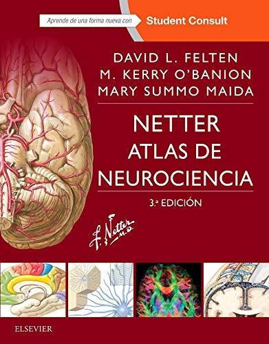 Netter. Atlas De Neurociencia Y Studentconsult - 3ª Edición, De Felten Md  Phd, David L.. Editorial Elsevier Masson, Tapa Tapa Blanda En Español