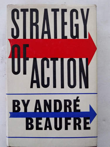 Strategy Of Action - Gral Andre Beaufre - Londres 1967 2e