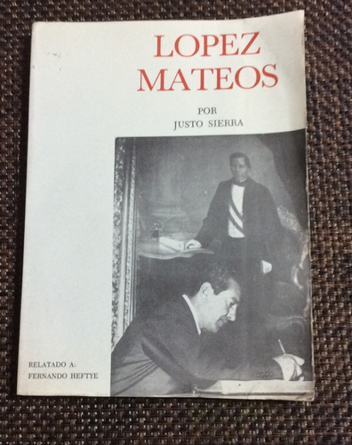 Libro Lopez Mateos, Relatado A Fernando Heftye