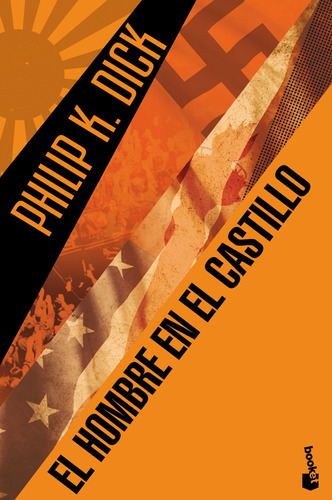 El hombre en el castillo, de Dick, Philip K.. Serie Bibliotecas de Autor ¦ Serie Philip K. Dick Editorial Booket México, tapa blanda en español, 2014