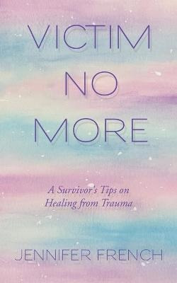 Libro Victim No More : A Survivor's Tips On Healing From ...