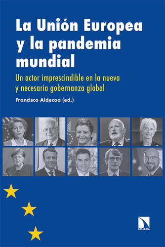 La UniÃÂ³n Europea y la pandemia mundial, de ALDECOA, Francisco. Editorial Los Libros de la Catarata, tapa blanda en español