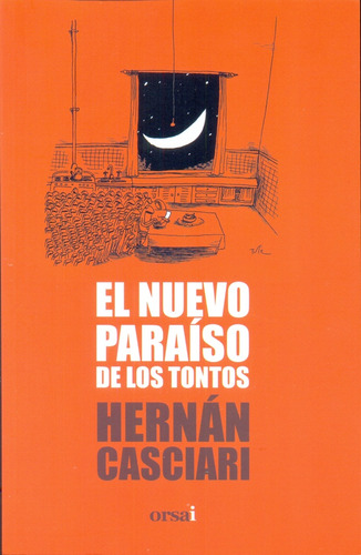 El Nuevo Paraíso De Los Tontos - Hernan Casciari