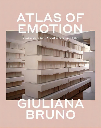 Atlas Of Emotion : Journeys In Art, Architecture, And Film, De Giuliana Bruno., Vol. 1. Editorial Verso Books, Tapa Blanda En Inglés, 2018