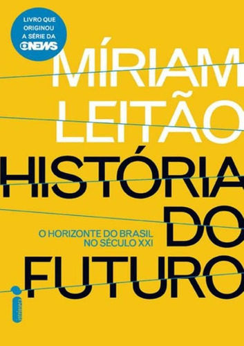 Historia Do Futuro - O Horizonte Do Brasil No Seculo Xxi