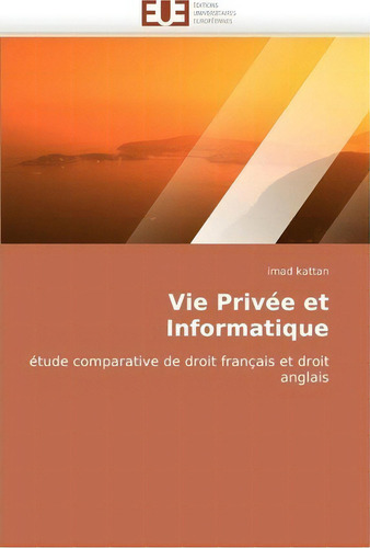 Vie Priv E Et Informatique, De Kattan-i. Editorial Omniscriptum, Tapa Blanda En Francés