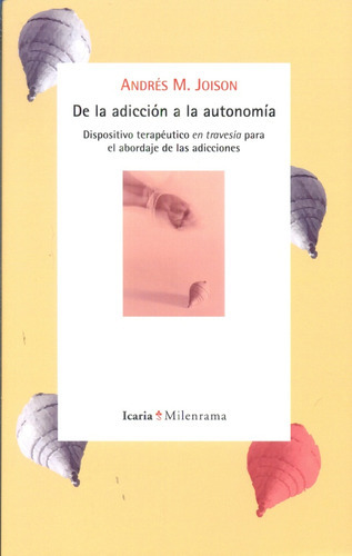 De La Adiccion A La Autonomia, De Andres M. Joison. Editorial Icaria En Español