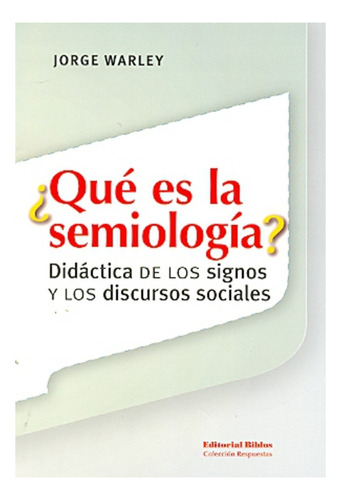 Qué Es La Semiología? Jorge Warley (bi)
