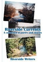 Libro Riverside Currents : A Collection Of Poetry And Sto...