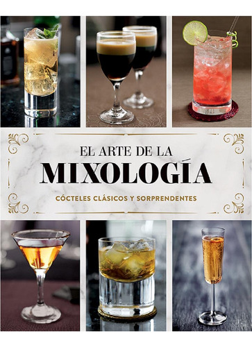 El Arte De La Mixología/ The Art Of Mixology: Cócteles Cl...