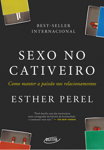 Sexo no cativeiro (Nova edição): Como manter a paixão nos relacionamentos, de Perel, Esther. Editora Schwarcz SA, capa mole em português, 2018