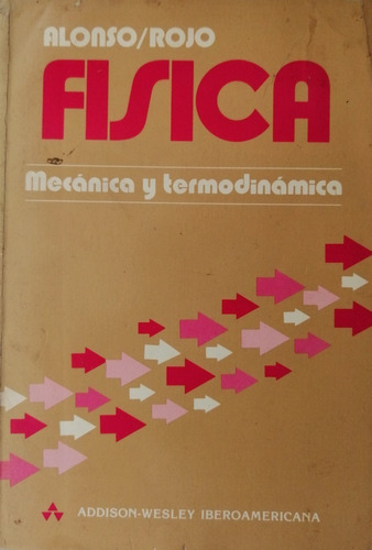 Libro Fisico Fisica Alonso Rojo Mecanica Y Termodinamica