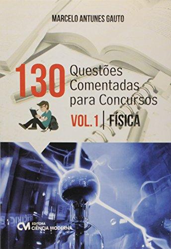 Libro 130 Questoes Comentadas Para Concursos Vol. 1 - Fisica