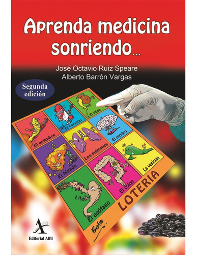 Aprenda Medicina Sonriendo... Segunda Edición, De Dr. José Octavio Ruiz Speare. Editorial Alfil En Español