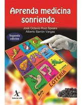 Comprar Aprenda Medicina Sonriendo... Segunda Edición, De Dr. José Octavio Ruiz Speare. Editorial Alfil En Español