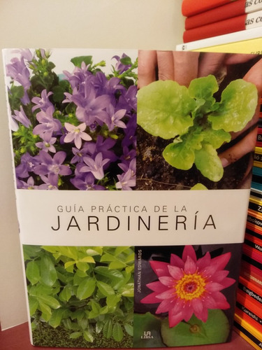 Guía Práctica De La Jardinería - Jonathan Edwards