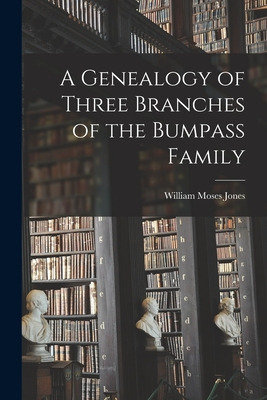 Libro A Genealogy Of Three Branches Of The Bumpass Family...