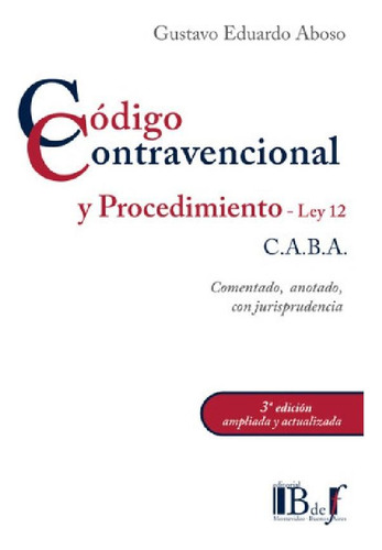 Libro - Código Contravencional Y Procedimiento - Ley 12  Ca