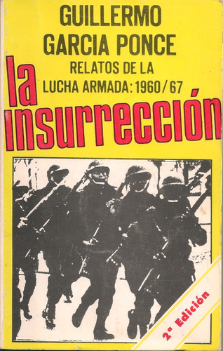 La Insurrección Relatos De La Lucha Armada 1960-67 1er Libro