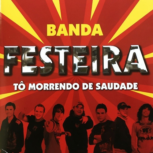 Cd - Banda Festeira - To Morrendo De Saudade
