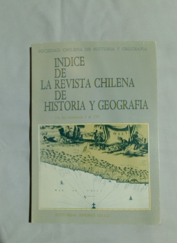 Índice De La Revista Chilena De Historia Y Geografía.