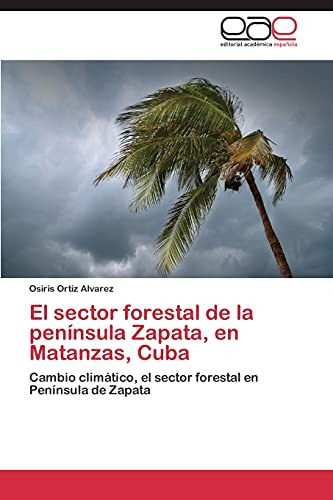 El Sector Forestal De La Peninsula Zapata, En Matanzas, Cuba