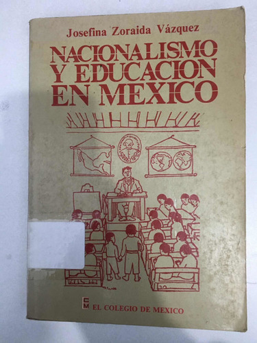 Nacionalismo Y Educación En México. Josefina Zoraida Vázquez