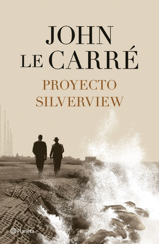 Libro Proyecto Silverview - John Le Carré - Planeta