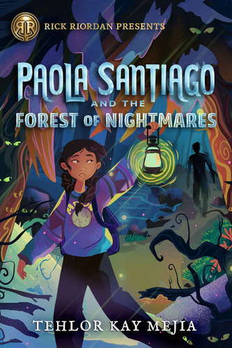 Rick Riordan Presents Paola Santiago and the Forest of Nightmares (A Paola Santiago Novel, Book 2), de Mejia, Tehlor. Editorial Rick Riordan Presents, tapa blanda en inglés, 2022
