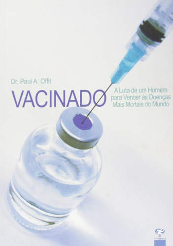 Vacinado, De Dr. Paul A. Offit. Editora Ideia E Ação, Capa Mole Em Português, 2009